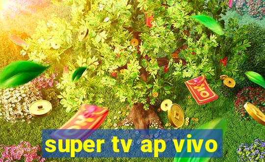 super tv ap vivo